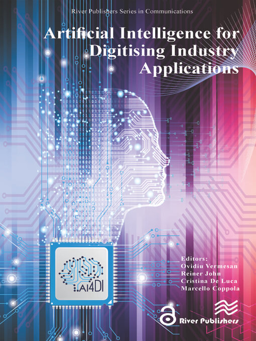 Title details for Artificial Intelligence for Digitising Industry – Applications by Ovidiu Vermesan - Available